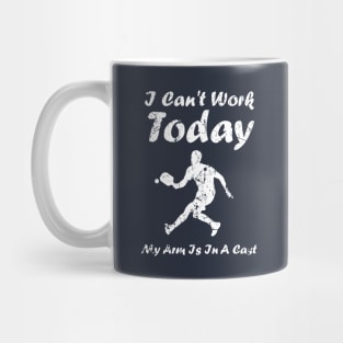 I Can’t Work Today My Arm Is In A Cast Funny Pickleball Mug